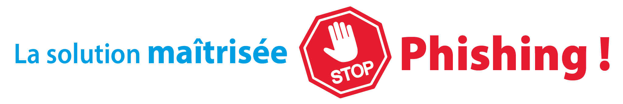 Bannière La solution maîtrisée Stop Phishing